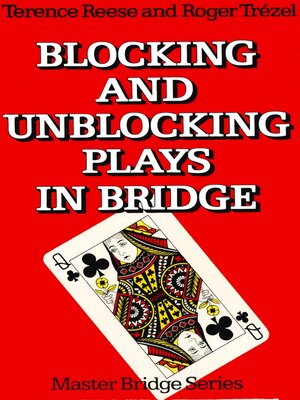 cover image of Blocking and Unblocking Plays in Bridge